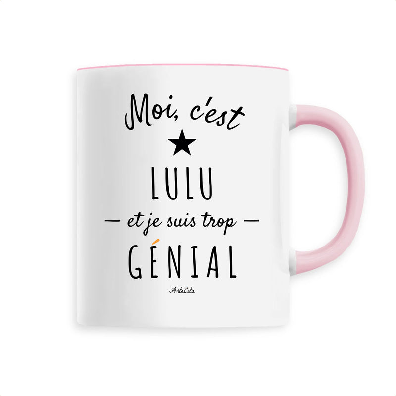 Cadeau anniversaire : Mug - Lulu est trop Génial - 6 Coloris - Cadeau Original - Cadeau Personnalisable - Cadeaux-Positifs.com -Unique-Rose-