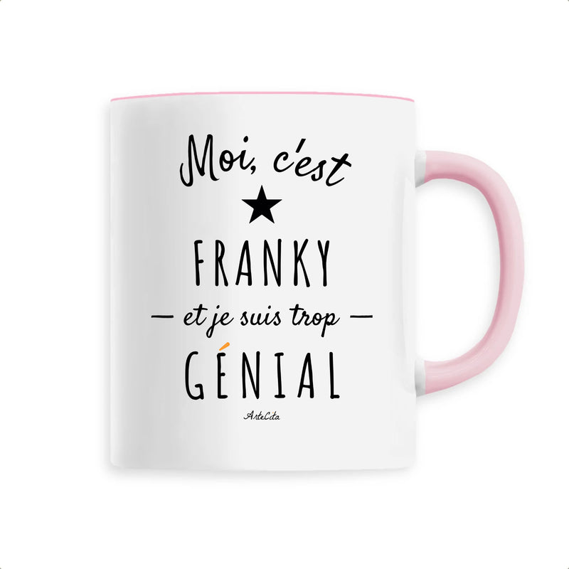 Cadeau anniversaire : Mug - Franky est trop génial - 6 Coloris - Cadeau Original - Cadeau Personnalisable - Cadeaux-Positifs.com -Unique-Rose-