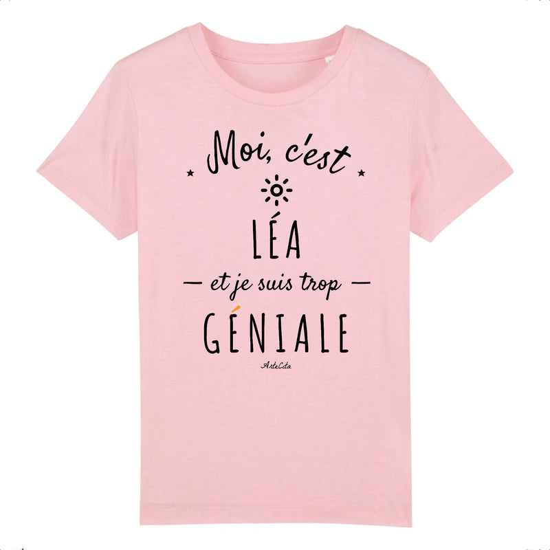 Cadeau anniversaire : T-Shirt Enfant - Léa est trop Géniale - Coton Bio - Cadeau Original - Cadeau Personnalisable - Cadeaux-Positifs.com -3-4 ans-Rose-