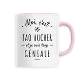 Mug - Tao Hucher est trop géniale - Céramique Premium - 6 Coloris - Cadeau Personnalisable - Cadeaux-Positifs.com -Unique-Rose-