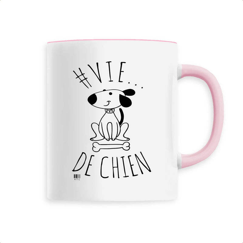 Cadeau anniversaire : Mug - #Vie de Chien - 6 Coloris - Cadeau Original - Cadeau Personnalisable - Cadeaux-Positifs.com -Unique-Rose-