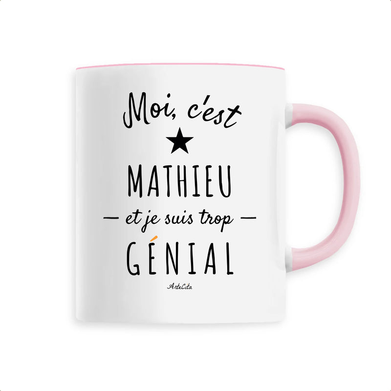 Cadeau anniversaire : Mug - Mathieu est trop Génial - 6 Coloris - Cadeau Original - Cadeau Personnalisable - Cadeaux-Positifs.com -Unique-Rose-