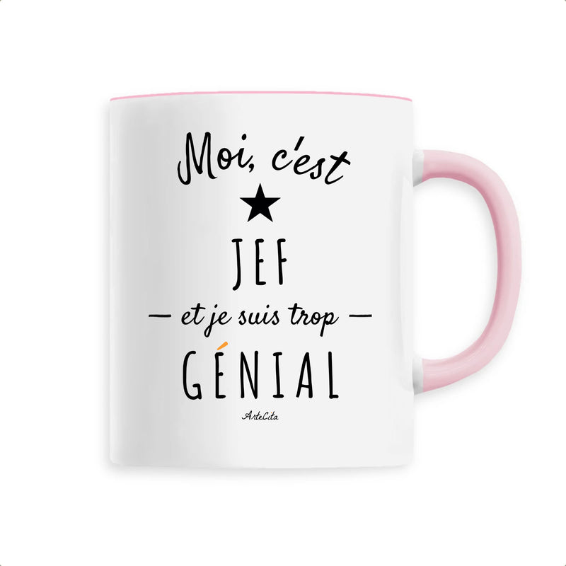 Cadeau anniversaire : Mug - Jef est trop Génial - 6 Coloris - Cadeau Original - Cadeau Personnalisable - Cadeaux-Positifs.com -Unique-Rose-