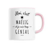 Mug - Maélig est trop Génial - 6 Coloris - Cadeau Original - Cadeau Personnalisable - Cadeaux-Positifs.com -Unique-Rose-