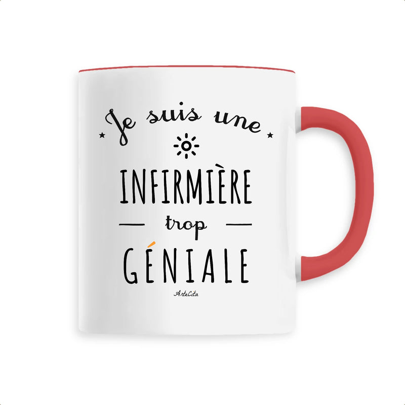 Cadeau anniversaire : Mug - Une Infirmière trop Géniale - 6 Coloris - Cadeau Original - Cadeau Personnalisable - Cadeaux-Positifs.com -Unique-Rouge-