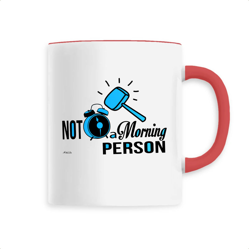 Cadeau anniversaire : Mug - Not a Morning Person - Céramique Premium - 6 Coloris - Cadeau Personnalisable - Cadeaux-Positifs.com -Unique-Rouge-