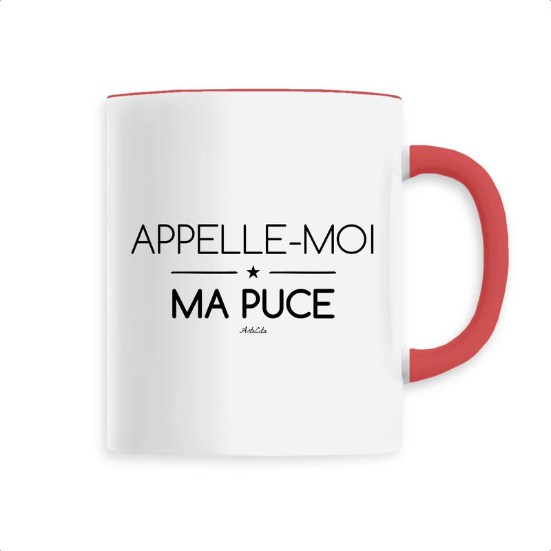 Cadeau anniversaire : Mug - Appelle-moi Ma Puce - Céramique Premium - 6 Coloris - Cadeau Personnalisable - Cadeaux-Positifs.com -Unique-Rouge-