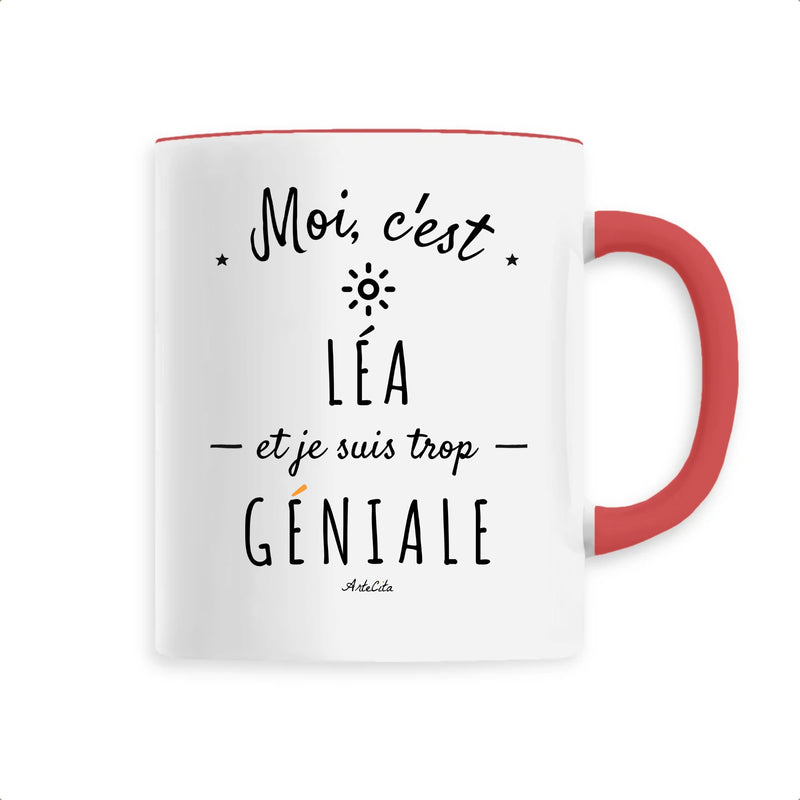 Cadeau anniversaire : Mug - Léa est trop Géniale - 6 Coloris - Cadeau Original - Cadeau Personnalisable - Cadeaux-Positifs.com -Unique-Rouge-