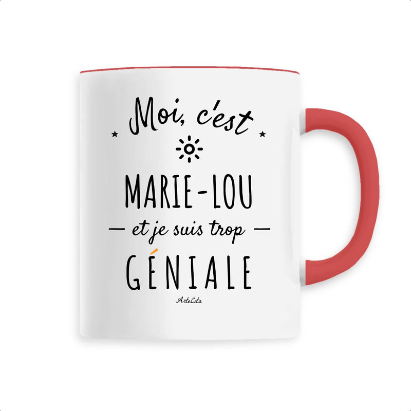 Cadeau anniversaire : Mug - Marie-Lou est trop Géniale - 6 Coloris - Cadeau Original - Cadeau Personnalisable - Cadeaux-Positifs.com -Unique-Rouge-