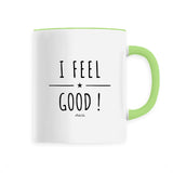 Mug - I Feel Good ! - 6 Coloris - Cadeau Positif Original - Cadeau Personnalisable - Cadeaux-Positifs.com -Unique-Vert-