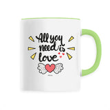 Mug - All you need is Love - Céramique Premium - 6 Coloris - Cadeau Personnalisable - Cadeaux-Positifs.com -Unique-Vert-
