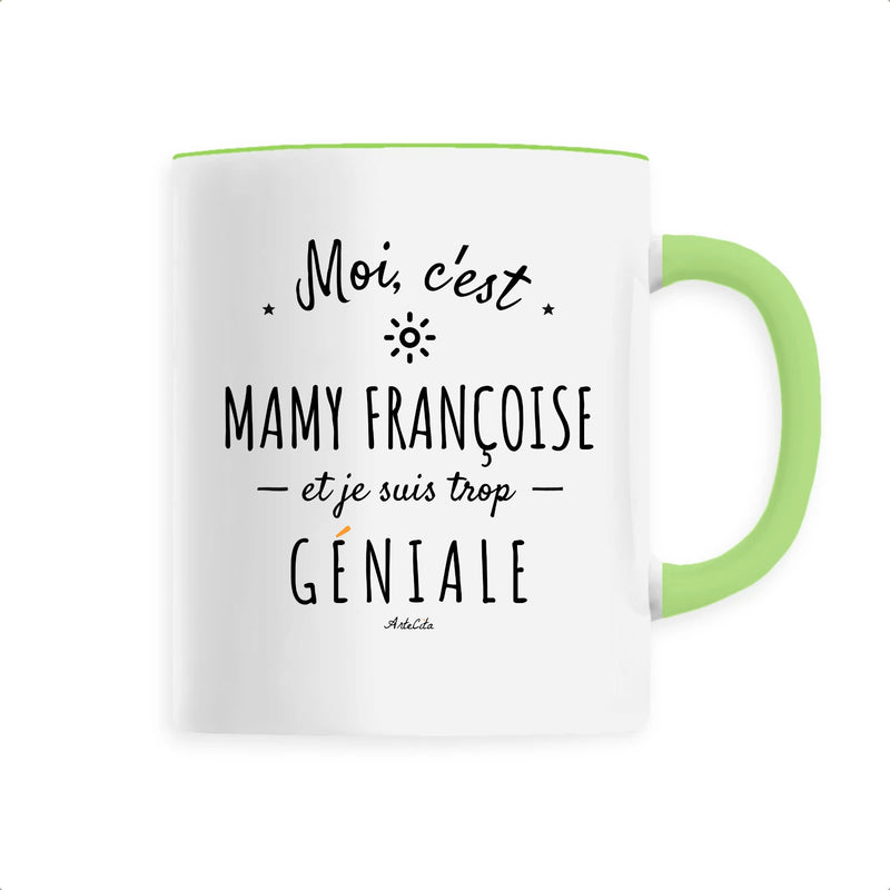 Cadeau anniversaire : Mug - Mamy Françoise est trop Géniale - 6 Coloris - Cadeaux Original - Cadeau Personnalisable - Cadeaux-Positifs.com -Unique-Vert-