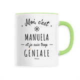 Mug - Manuela est trop Géniale - 6 Coloris - Cadeau Original - Cadeau Personnalisable - Cadeaux-Positifs.com -Unique-Vert-