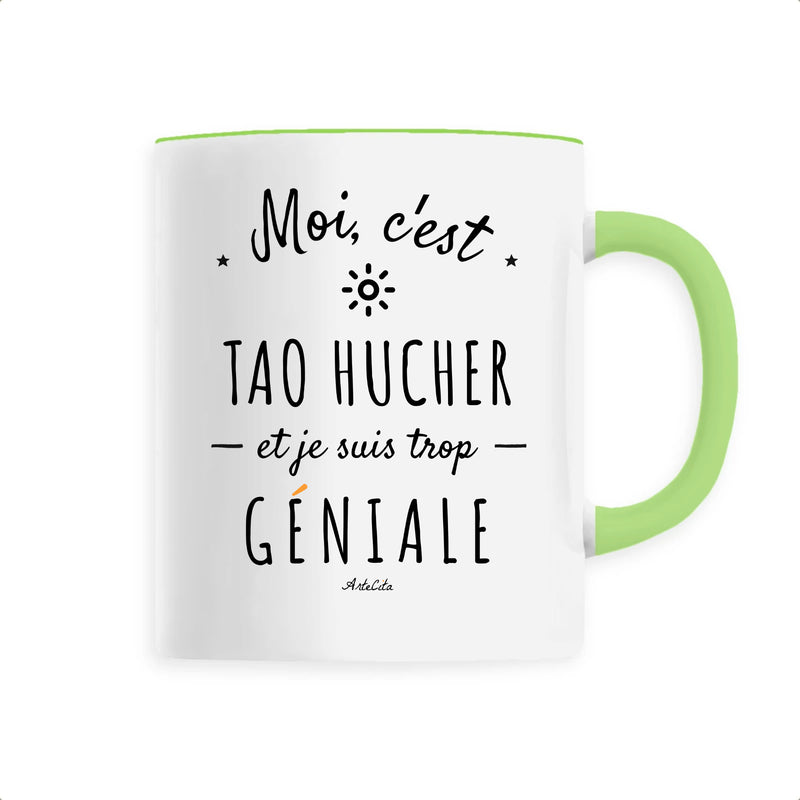 Cadeau anniversaire : Mug - Tao Hucher est trop géniale - Céramique Premium - 6 Coloris - Cadeau Personnalisable - Cadeaux-Positifs.com -Unique-Vert-
