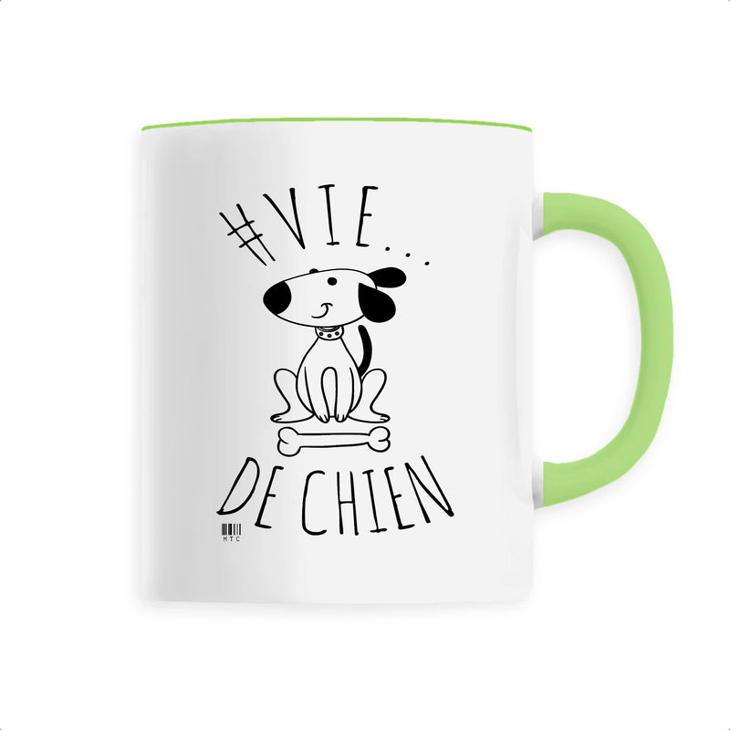 Cadeau anniversaire : Mug - #Vie de Chien - 6 Coloris - Cadeau Original - Cadeau Personnalisable - Cadeaux-Positifs.com -Unique-Vert-