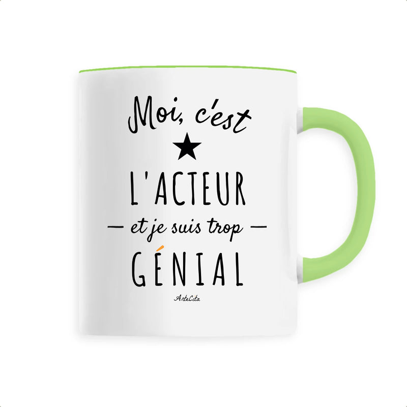 Cadeau anniversaire : Mug - L'acteur est trop Génial - 6 Coloris - Cadeau Original - Cadeau Personnalisable - Cadeaux-Positifs.com -Unique-Vert-