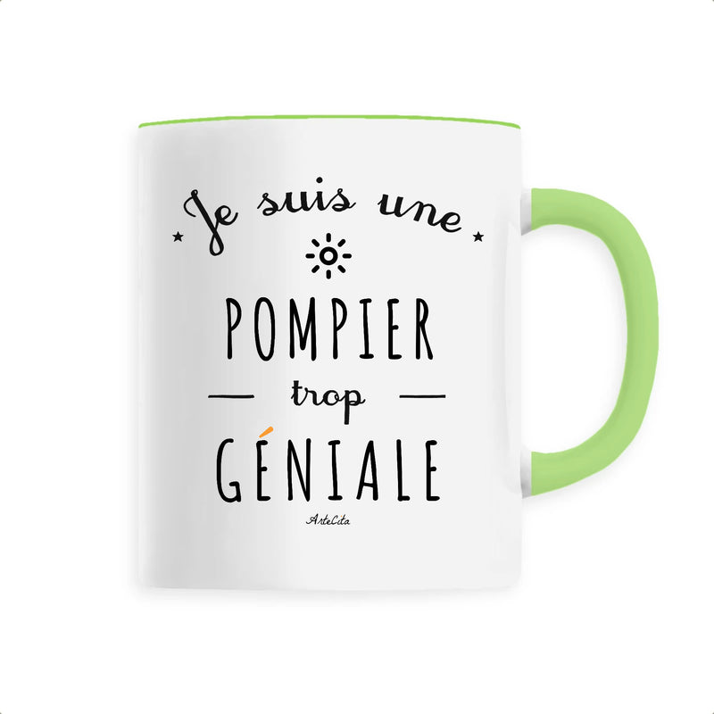 Cadeau anniversaire : Mug - Je suis une Pompier trop Géniale - 6 Coloris - Cadeau Original - Cadeau Personnalisable - Cadeaux-Positifs.com -Unique-Vert-